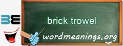 WordMeaning blackboard for brick trowel